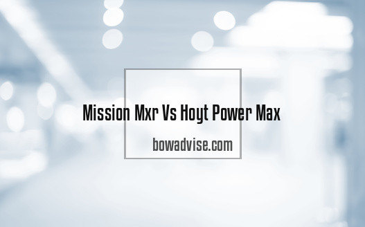 Mission Mxr Vs Hoyt Power Max