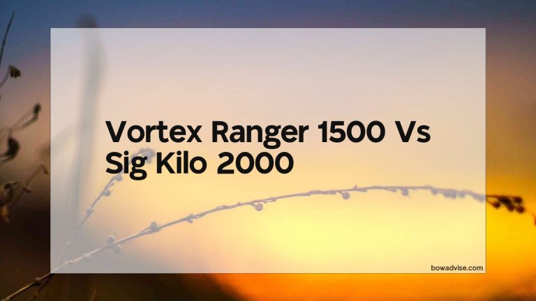 Vortex Ranger 1500 Vs Sig Kilo 2000