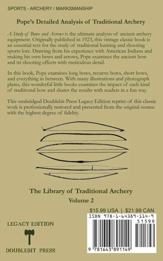 A Study Of Bows And Arrows (Legacy Edition): Traditional Archery Methods, Equipment Crafting, And Comparison Of Ancient Native American Bows (The Library of Traditional Archery)