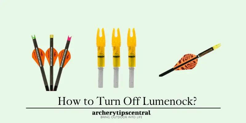 How To Turn Off Lighted Nocks