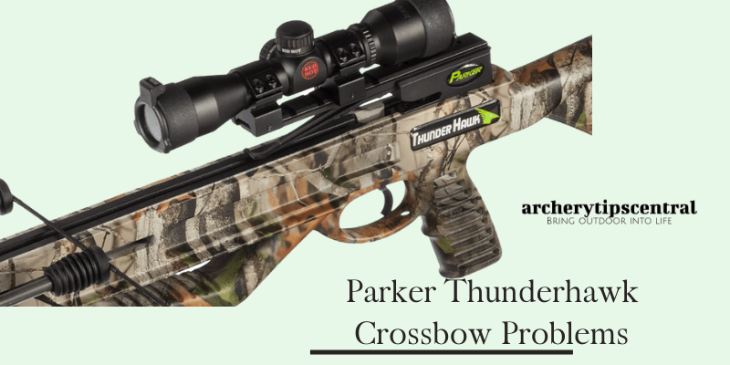 Parker Thunderhawk Crossbow Problems