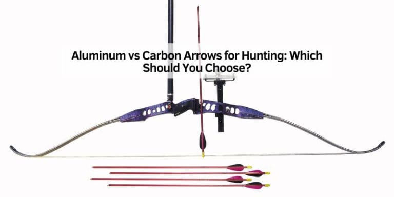 Aluminum vs Carbon Arrows for Hunting