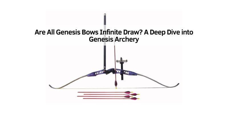 Are All Genesis Bows Infinite Draw