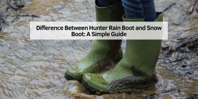Difference Between Hunter Rain Boot and Snow Boot
