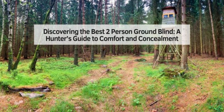 Discovering the Best 2 Person Ground Blind