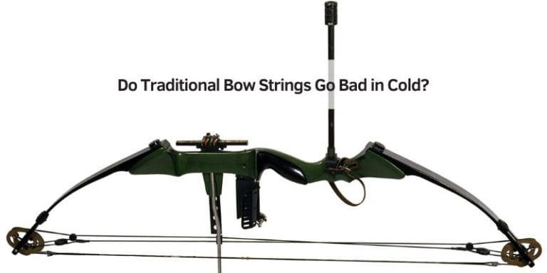 Do Traditional Bow Strings Go Bad in Cold?