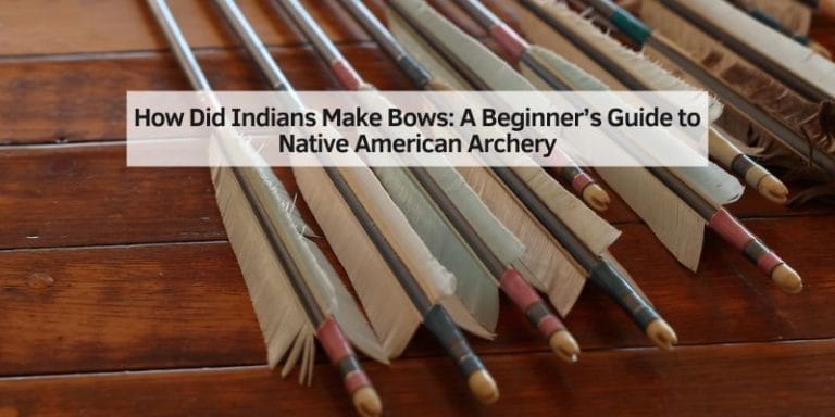 How Did Indians Make Bows