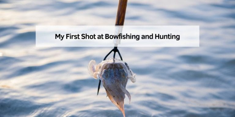 My First Shot at Bowfishing and Hunting