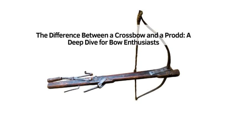 The Difference Between a Crossbow and a Prodd