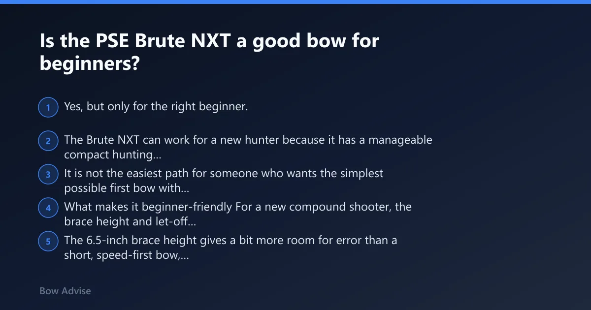 Steps: Is the PSE Brute NXT a good bow for beginners?