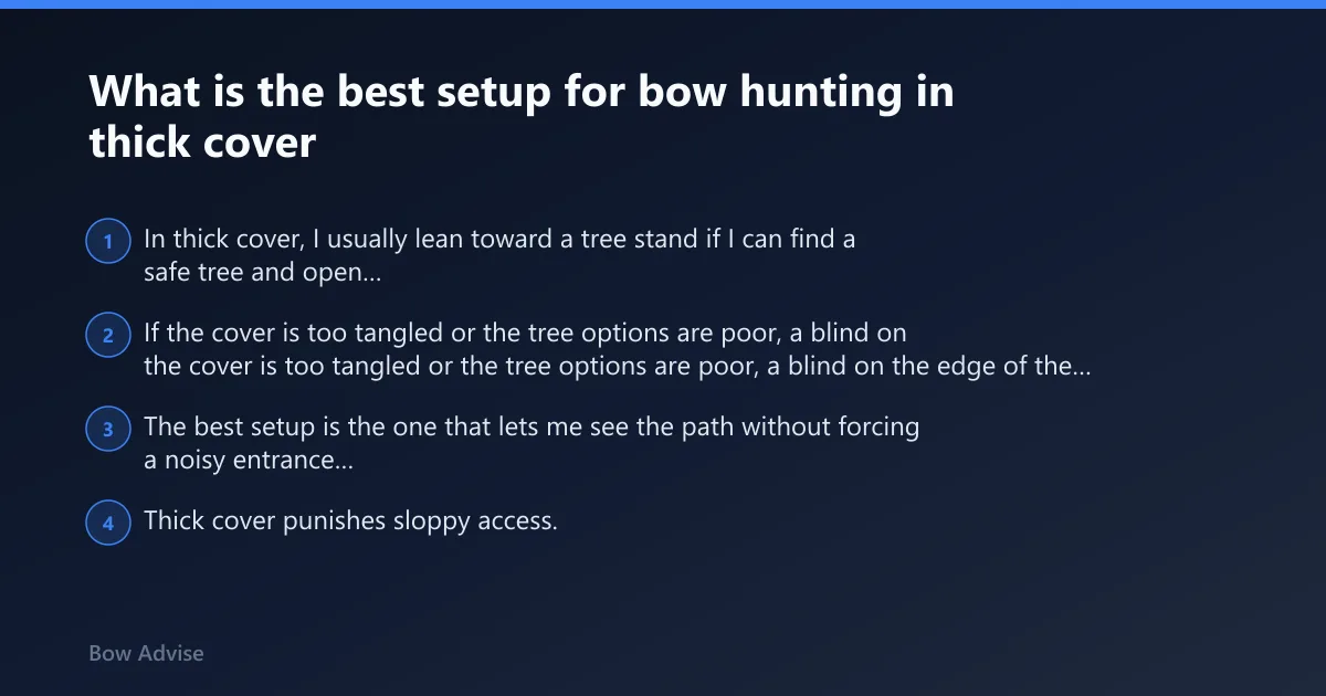 Steps: What is the best setup for bow hunting in thick cover