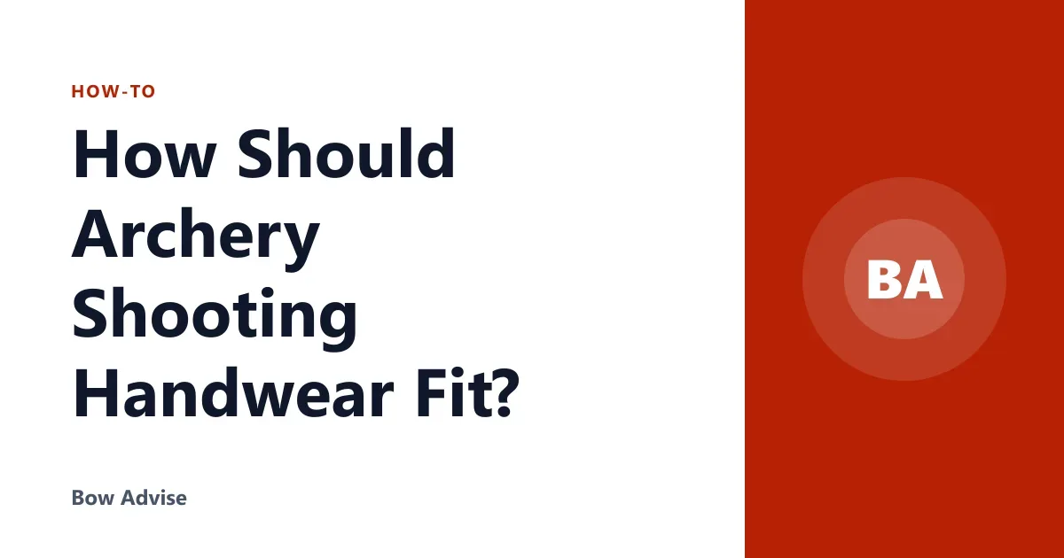 How Should Archery Shooting Handwear Fit?