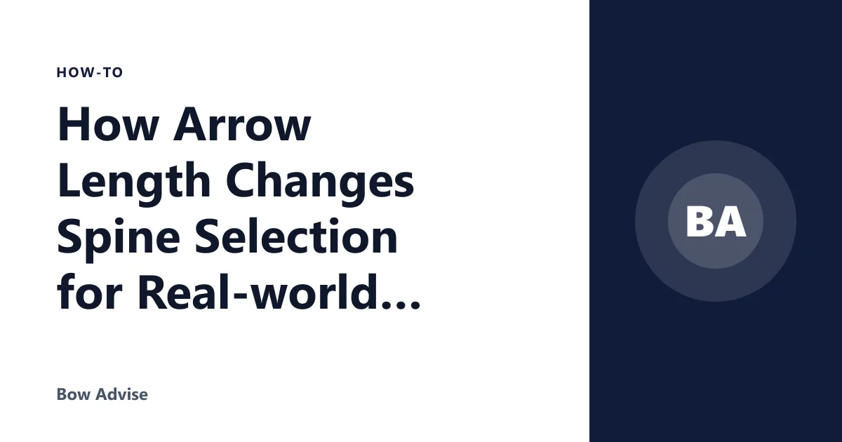 How Arrow Length Changes Spine Selection for Real-world Setups