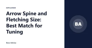 Arrow Spine and Fletching Size: Best Match for Tuning