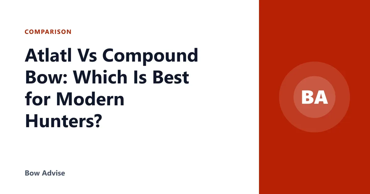 Atlatl Vs Compound Bow: Which Is Best for Modern Hunters?