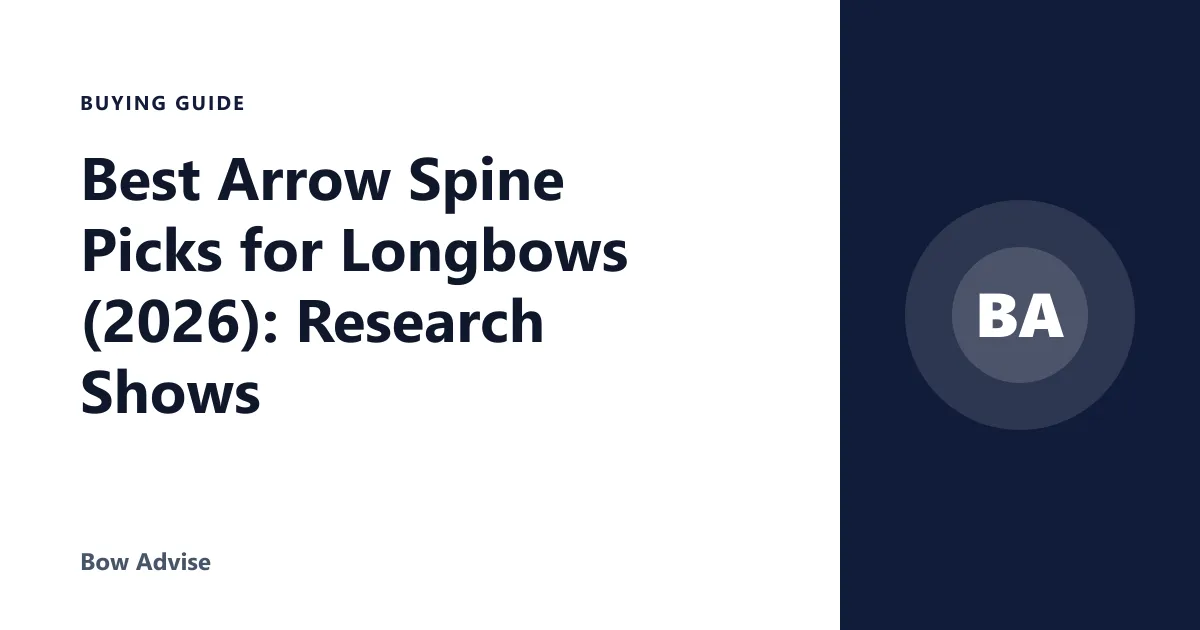 Best Arrow Spine Picks for Longbows (2026): Research Shows