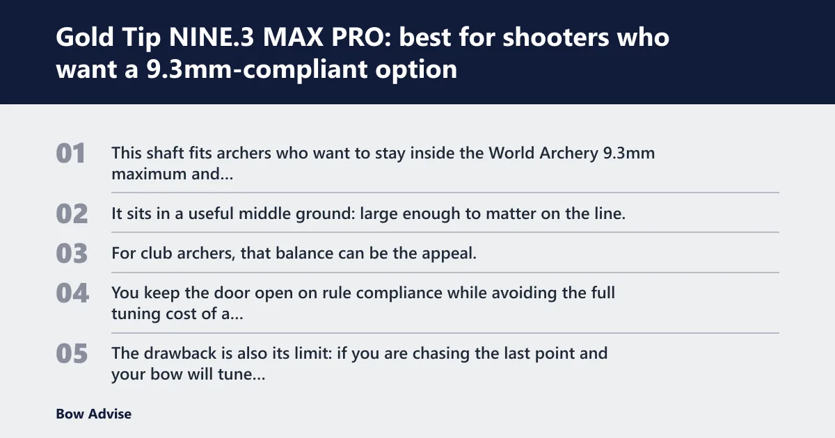 Steps: Gold Tip NINE.3 MAX PRO: best for shooters who want a 9.3mm-compliant option
