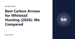 Best Carbon Arrows for Whitetail Hunting (2026): We Compared