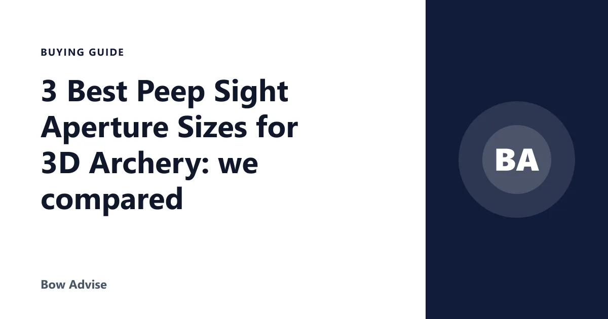 3 Best Peep Sight Aperture Sizes for 3D Archery: we compared