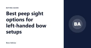 Best peep sight options for left-handed bow setups
