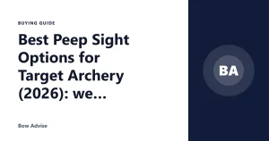 Best Peep Sight Options for Target Archery (2026): we compared