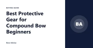 Best Protective Gear for Compound Bow Beginners