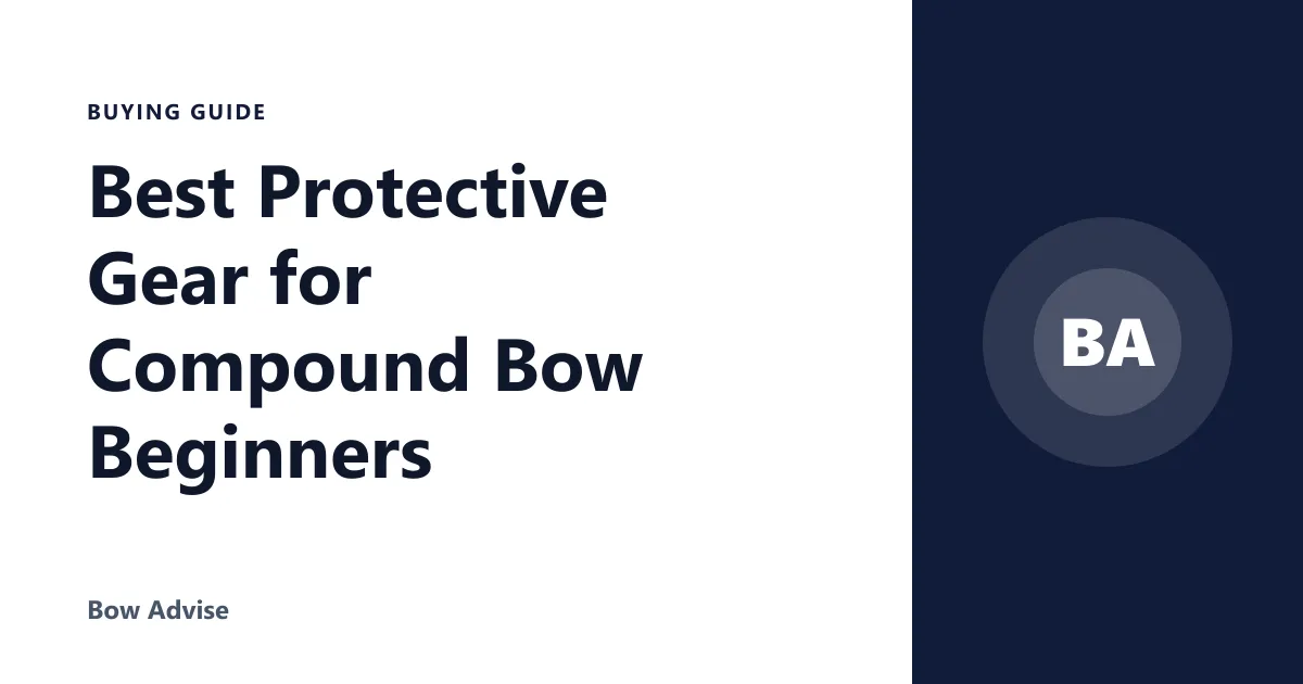 Best Protective Gear for Compound Bow Beginners