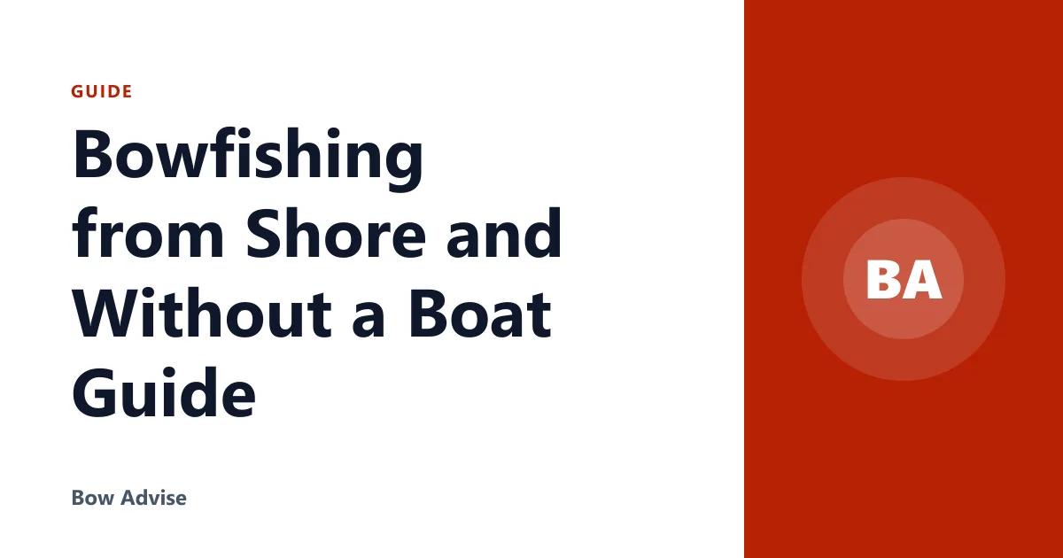 Bowfishing from Shore and Without a Boat Guide