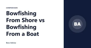 Bowfishing From Shore vs Bowfishing From a Boat
