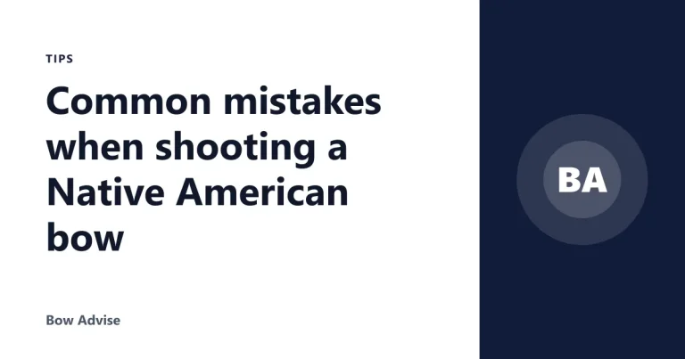 Common mistakes when shooting a Native American bow