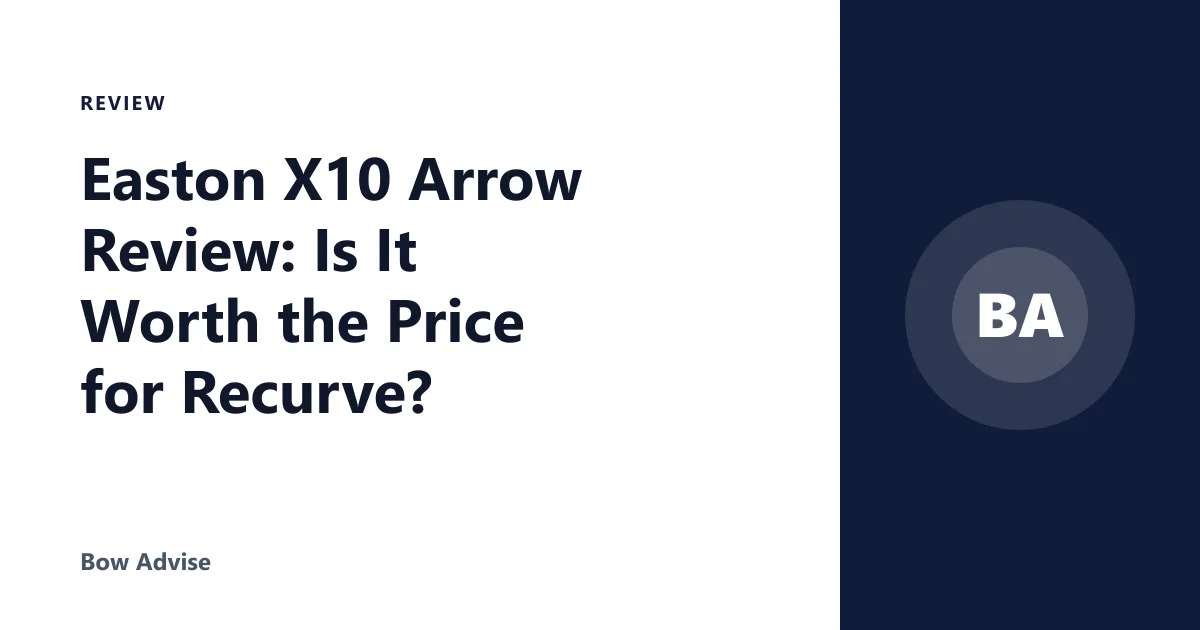 Easton X10 Arrow Review: Is It Worth the Price for Recurve?