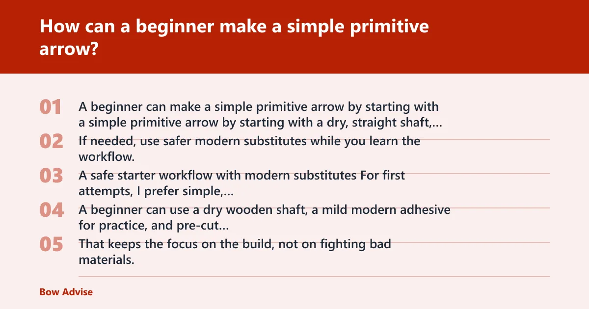 Steps: How can a beginner make a simple primitive arrow?