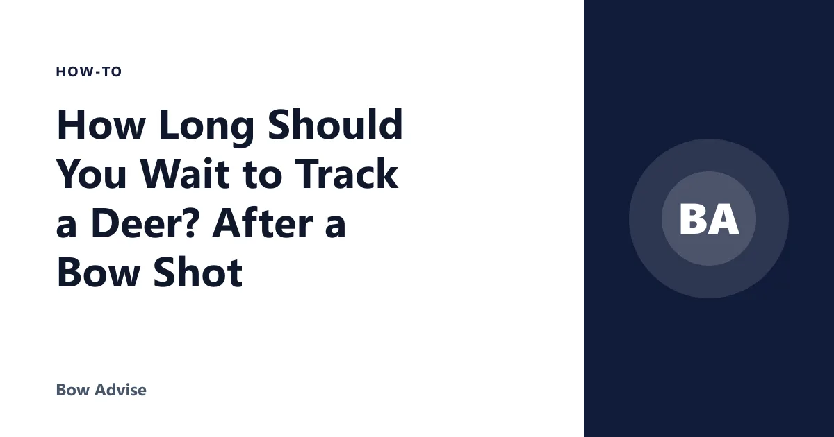 How Long Should You Wait to Track a Deer? After a Bow Shot
