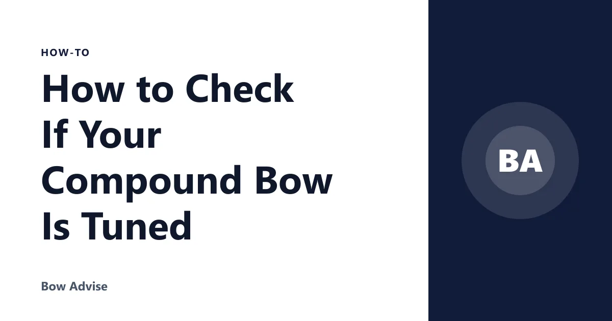 How to Check If Your Compound Bow Is Tuned