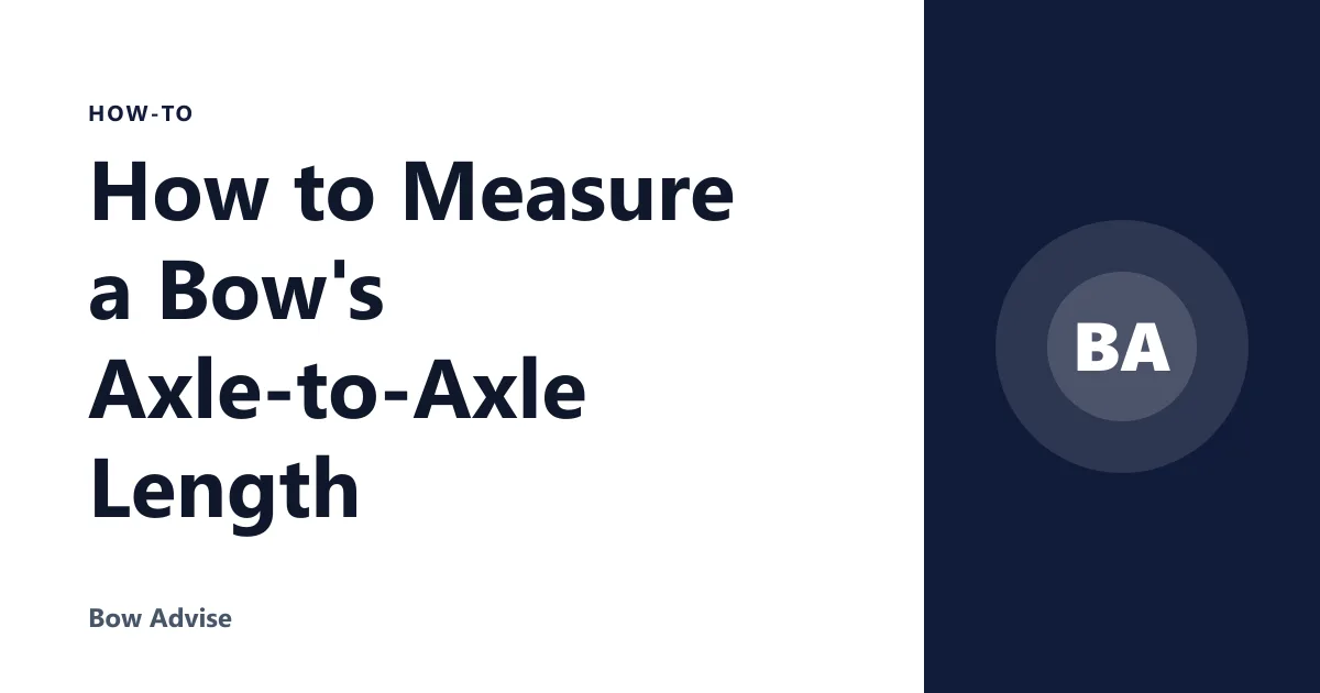 How to Measure a Bow's Axle-to-Axle Length