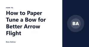How to Paper Tune a Bow for Better Arrow Flight