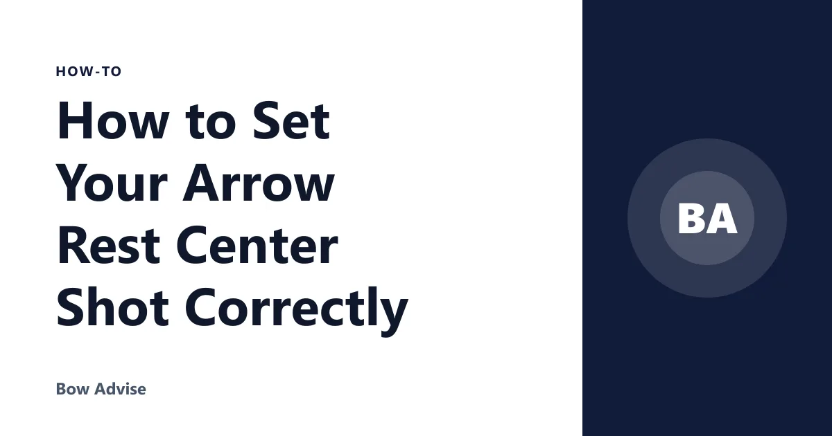How to Set Your Arrow Rest Center Shot Correctly