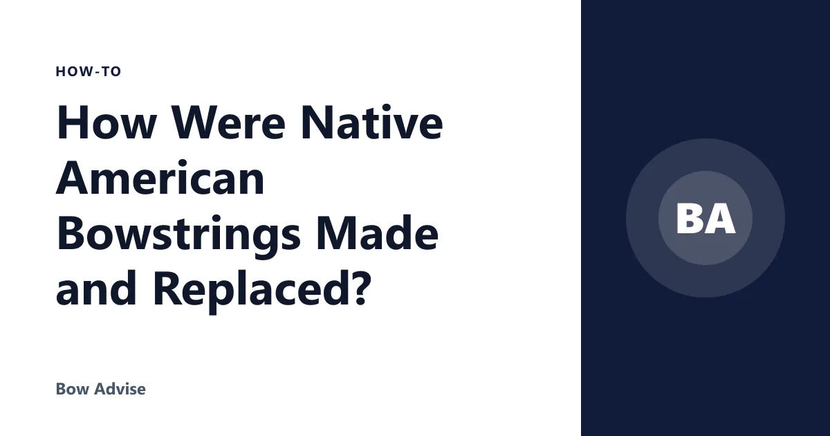 How Were Native American Bowstrings Made and Replaced?