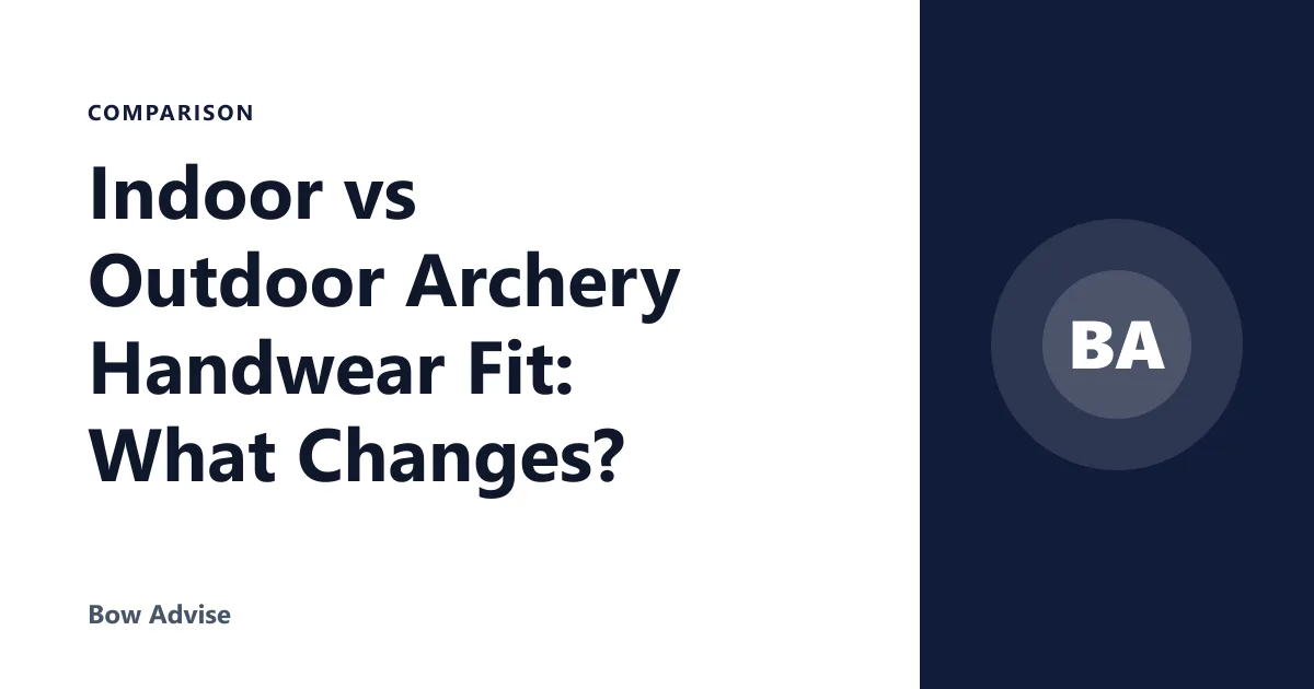 Indoor vs Outdoor Archery Handwear Fit: What Changes?