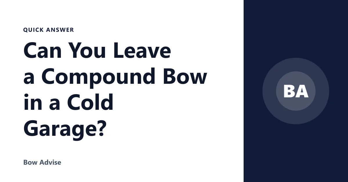 Can You Leave a Compound Bow in a Cold Garage?