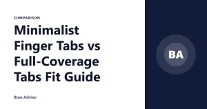 Minimalist Finger Tabs vs Full-Coverage Tabs Fit Guide