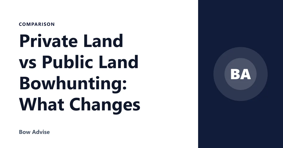 Private Land vs Public Land Bowhunting: What Changes