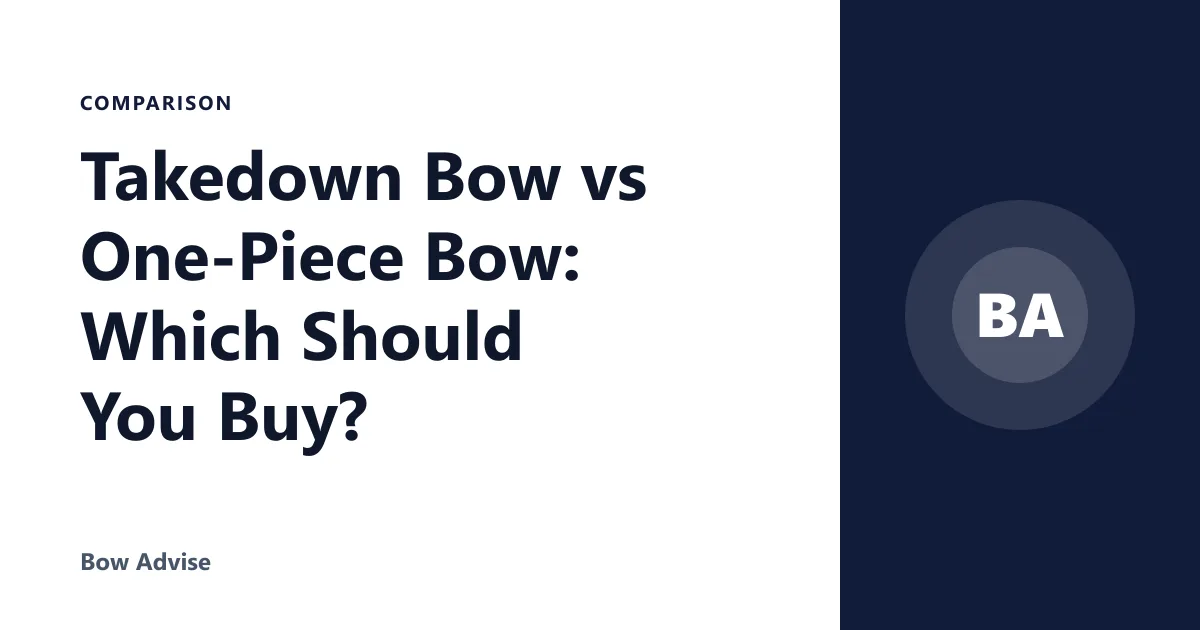 Takedown Bow vs One-Piece Bow: Which Should You Buy?